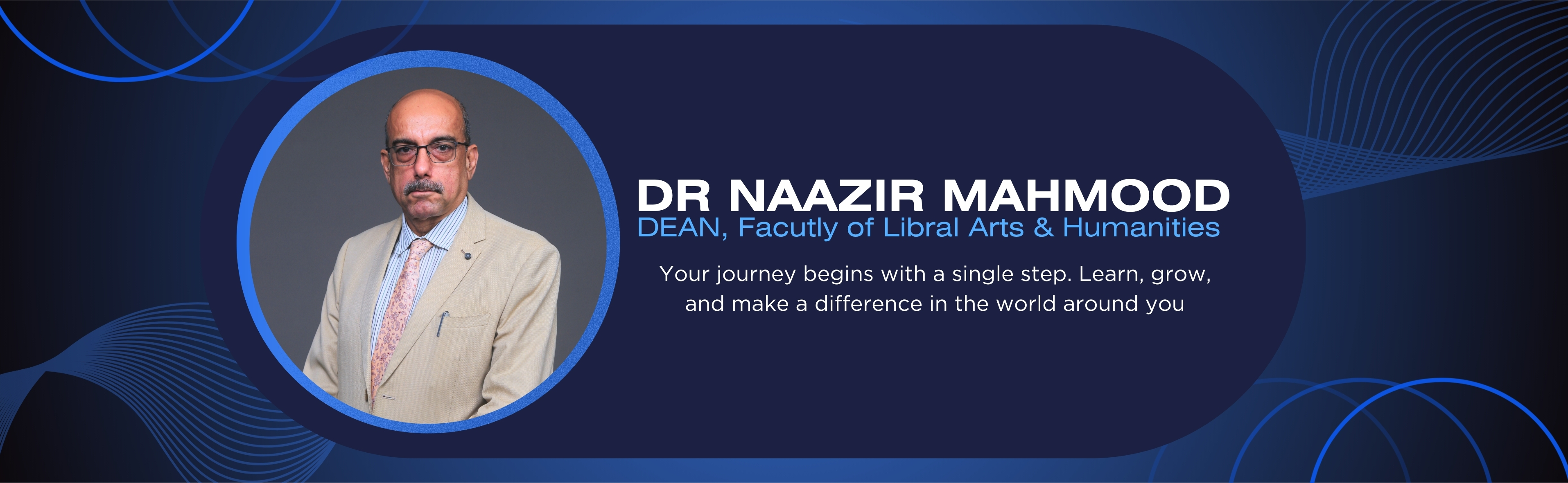 Dr Naazir Mahmood, Dean, Faculty of Liberal Arts & Humanities